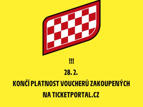 Platnost voucheru zakoupeného v předprodeji přes ticketportal.cz je do 28. února